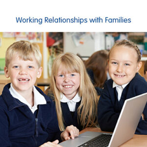 Working Realtionships with Families